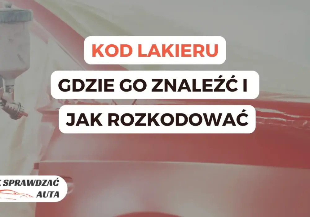 Kod lakieru po VIN - Jak znaleźć i uniknąć błędów?