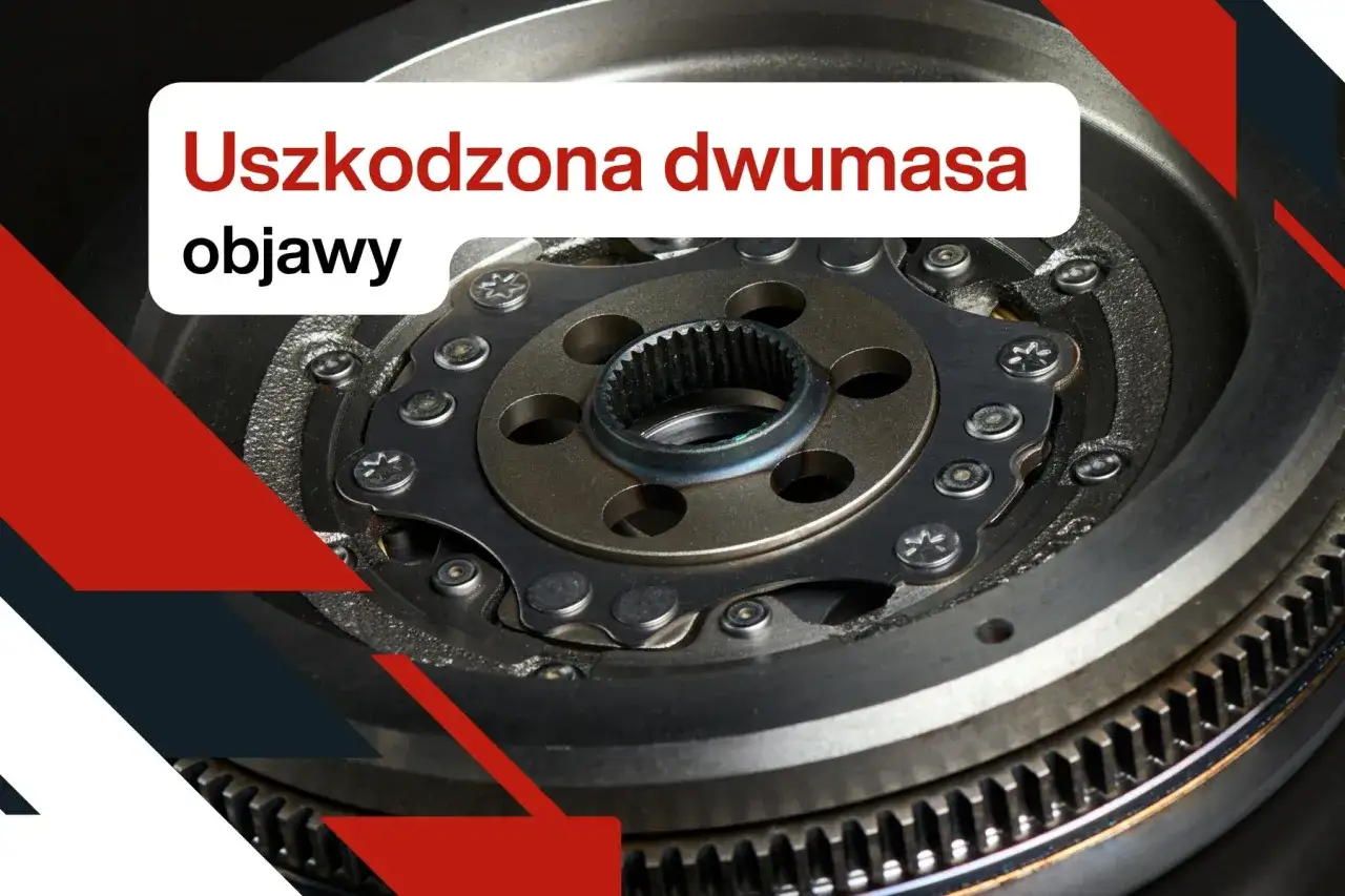 Zbliżenie na koło dwumasowe, z widocznymi śrubami i zębatkami. Tekst informuje o uszkodzonej dwumasie i jej objawach.