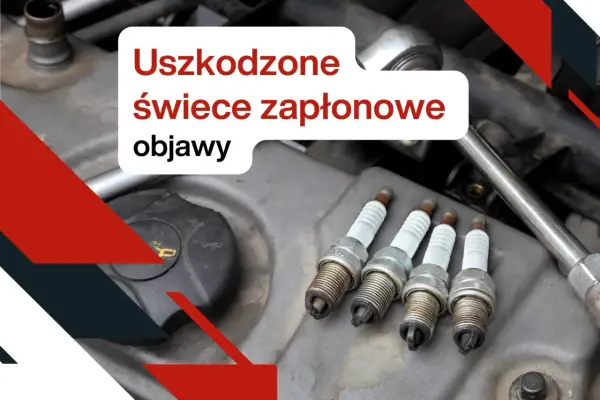 Zużyte świece zapłonowe - objawy, diagnostyka i wymiana