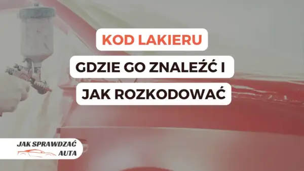Kod lakieru po VIN - Jak znaleźć i uniknąć błędów?